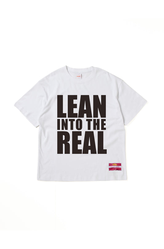 "LEAN INTO THE REAL" TEE WHITE